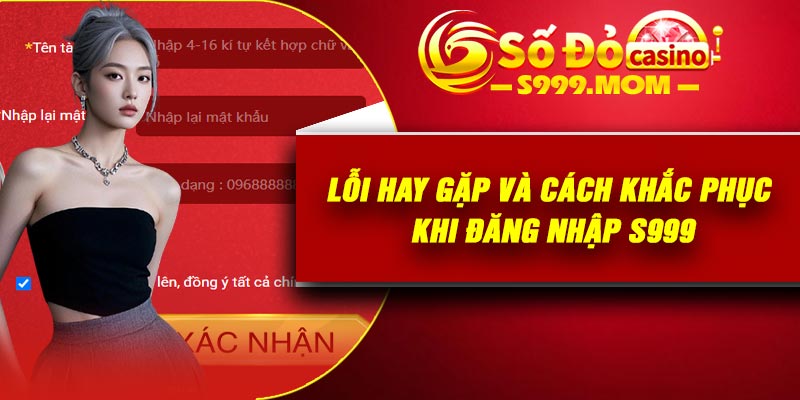 Lỗi hay gặp và cách khắc phục khi đăng nhập S999