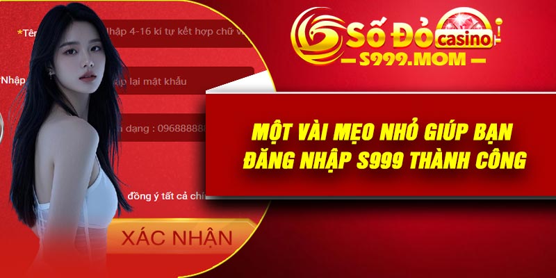 Một vài mẹo nhỏ giúp bạn đăng nhập S999 thành công